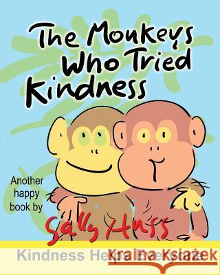 The Monkeys Who Tried Kindness Sally Huss 9781945742262 Sally Huss, Inc. - książka