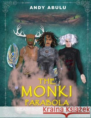 The MONKI Parabola - Beasts of The Five Realms Andrew I Abulu   9789787992692 Andrew Abulu - książka