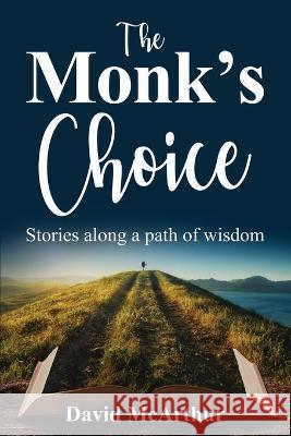 The Monk's Choice David McArthur 9781641845793 Jetlaunch - książka