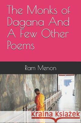The Monks of Dagana and a Few Other Poems Ram Menon 9781798203897 Independently Published - książka