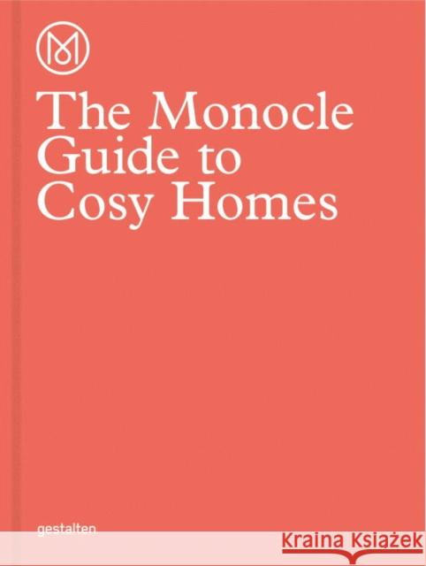 The Monocle Guide to Cosy Homes  9783899555608 Gestalten Verlag - książka