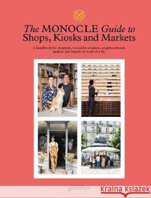 The Monocle Guide to Shops, Kiosks and Markets Monocle 9783899559675 Die Gestalten Verlag - książka