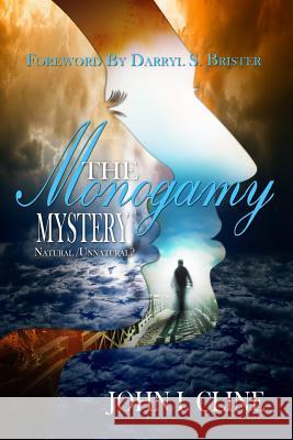The Monogamy Mystery: Natural/Unnatural? John I. Cline 9780692299005 Jasher Press & Co. - książka