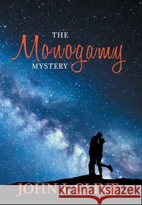 The Monogamy Mystery: Natural/Unnatural? John I Cline 9781504391597 Balboa Press - książka