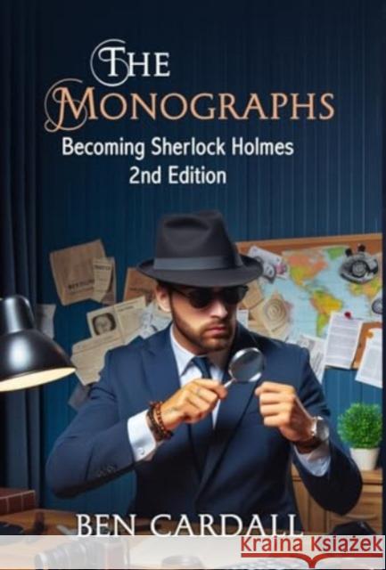 The Monographs: Becoming Sherlock Holmes Ben Cardall 9781804244166 MX Publishing - książka