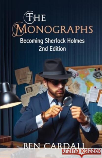 The Monographs: Becoming Sherlock Holmes Ben Cardall 9781804244173 MX Publishing - książka