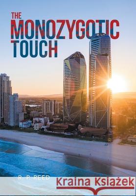 The Monozygotic Touch R. P. Reed 9781543496512 Xlibris Nz - książka