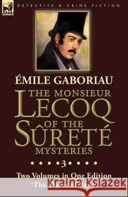 The Monsieur Lecoq of the Sûreté Mysteries: Volume 3- Two Volumes in One Edition 'The Slaves of Paris' Gaboriau, Emile 9781782828037 Leonaur Ltd - książka