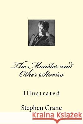 The Monster and Other Stories: Illustrated Stephen Crane Taylor Anderson 9781979078238 Createspace Independent Publishing Platform - książka