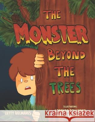 The Monster Beyond the Trees Lorenzo Belmares Bella Belmares Letty Belmares 9781737066262 Little Encouragers - książka