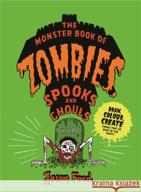 The Monster Book of Zombies, Spooks and Ghouls  9781786273031 Hachette Children's Group - książka