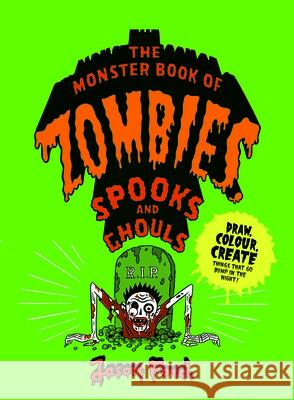 The Monster Book of Zombies, Spooks and Ghouls: (Spooky, Halloween, Activities) Ford, Jason 9781786273048 Laurence King - książka