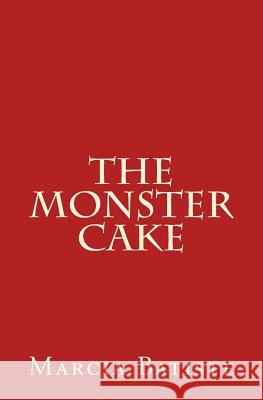 The Monster Cake Marcia Batiste 9781494957797 Createspace - książka