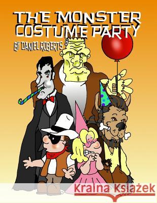 The Monster Costume Party Daniel Roberts 9781312193208 Lulu.com - książka