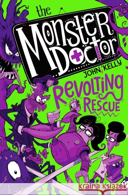 The Monster Doctor: Revolting Rescue John Kelly 9781529021332 Pan Macmillan - książka