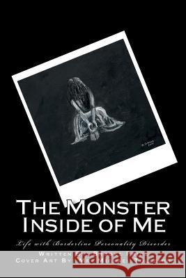 The Monster Inside of Me: Life with Borderline Personality Disorder Brooke Price 9781533649362 Createspace Independent Publishing Platform - książka