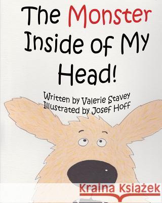 The Monster Inside Of My Head! Hoff, Josef 9781497454927 Createspace - książka