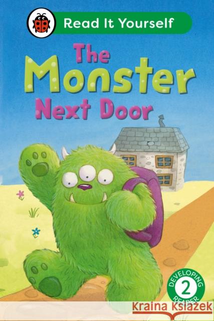 The Monster Next Door: Read It Yourself - Level 2 Developing Reader Ladybird 9780241564110 Penguin Random House Children's UK - książka