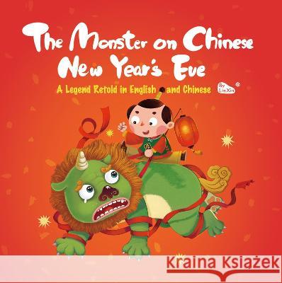 The Monster on Chinese New Year\'s Eve: A Legend Retold in English and Chinese Xin Lin 9781632880031 Shanghai Press - książka