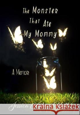 The Monster That Ate My Mommy Jessica Aiken-Hall 9780999365687 Moonlit Madness Press - książka