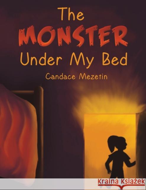 The Monster Under My Bed Candace Mezetin 9781647504397 Austin Macauley Publishers LLC - książka