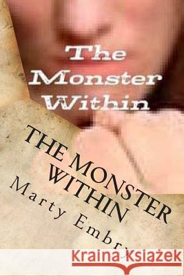 The Monster Within Marty Embry 9781493620418 Createspace - książka