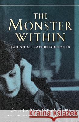 The Monster Within: Facing an Eating Disorder McClure, Cynthia Rowland 9780800758028 Revell - książka