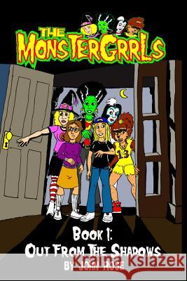 The MonsterGrrls, Book 1: Out From The Shadows Rose, John 9780977118212 Frankengeek Press - książka