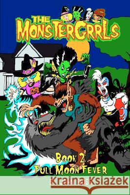 The MonsterGrrls, Book 2: Full Moon Fever Rose, John 9780977118229 Frankengeek Press - książka