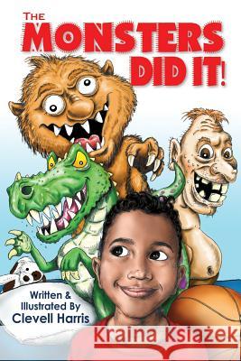 The Monsters Did It! Clevell Harris 9780692908174 Young World Publishing - książka