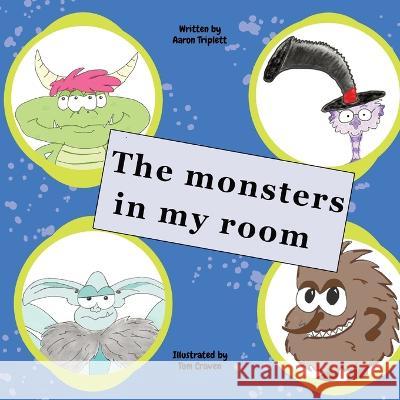 The monsters in my room Aaron Triplett Tom Craven  9781739441500 Aaron Triplett - książka