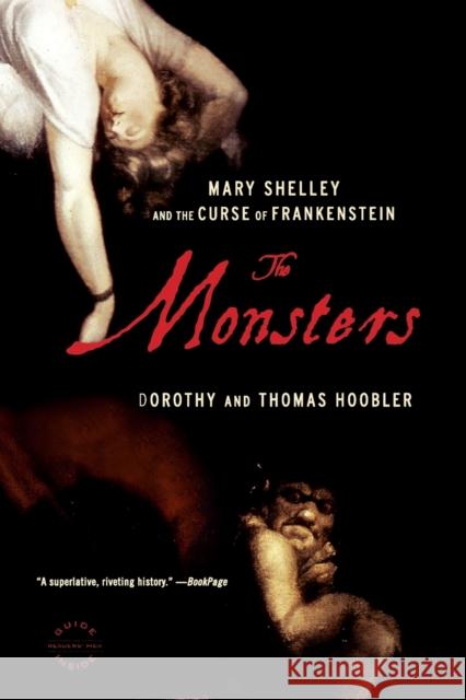 The Monsters: Mary Shelley and the Curse of Frankenstein Dorothy Hoobler Thomas Hoobler 9780316066402 Back Bay Books - książka