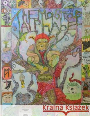 The Monstrous Alphabet: A-Z with Myths & Messages Holly Jameson Oxford 9781719324717 Createspace Independent Publishing Platform - książka