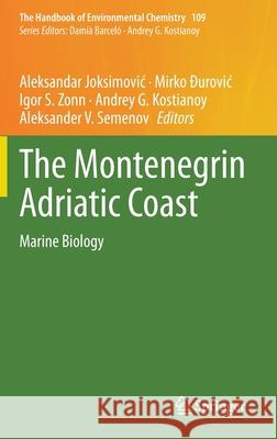 The Montenegrin Adriatic Coast: Marine Biology Aleksandar Joksimovic Mirko Đurovic Igor S. Zonn 9783030775124 Springer - książka