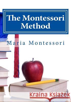 The Montessori Method Maria Montessori 9781495266447 Createspace - książka