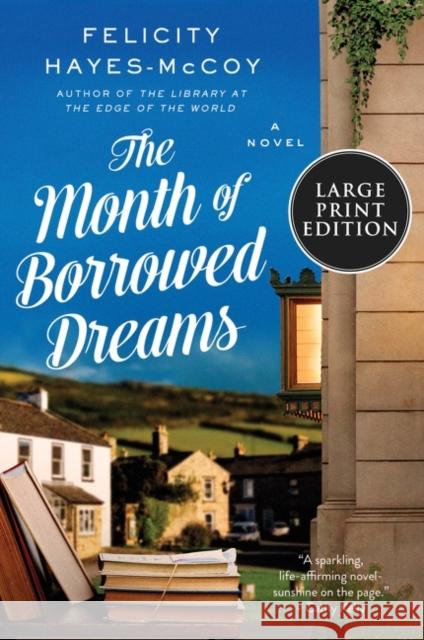 The Month of Borrowed Dreams: A Novel Felicity Hayes-McCoy 9780063119659 HarperLuxe - książka