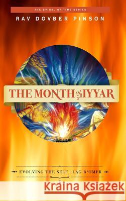 The Month of Iyyar: Evolving the Self - Lag B'Omer Dovber Pinson 9780991472079 Iyyun Publishing - książka