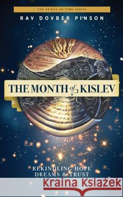 The Month of Kislev: Rekindling Hope, Dreams and Trust Dovber Pinson 9781733813099 Iyyun Publishing - książka