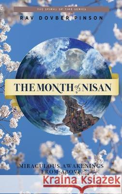 The Month of Nisan: miraculous awakenings from above Dovber Pinson 9781736702604 Iyyun Publishing - książka