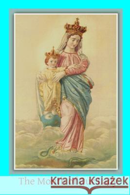The Month of Our Lady: Under the Patronage of Our Lady of Victory Rev Augustine Ferran Rev John F. Mullan Brother Hermenegil 9781497523548 Createspace - książka