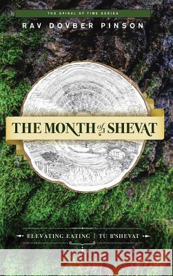 The Month of Shevat: Elevated Eating - Tu B'Shevat Dovber Pinson 9780991472062 Iyyun Publishing - książka