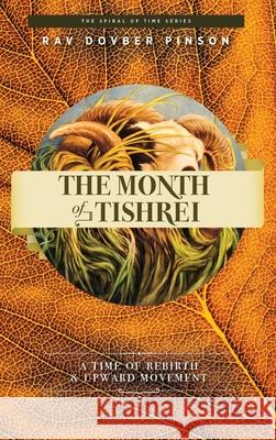 The Month of Tishrei: A Time of Rebirth and Upward Movement Dovber Pinson 9781733813082 Iyyun Publishing - książka