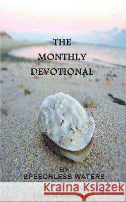 The Monthly Devotional: Your Devotional Guide - A Treasure Too Dear! Speechlesswaters                         Fr Chukwunonso Onyeme Fr Ayodeji Anthony Olaniya 9781721224333 Createspace Independent Publishing Platform - książka