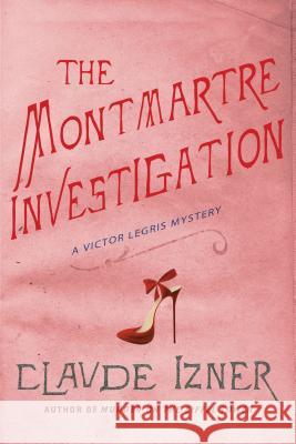 The Montmartre Investigation Claude Izner 9780312603922 Minotaur Books - książka
