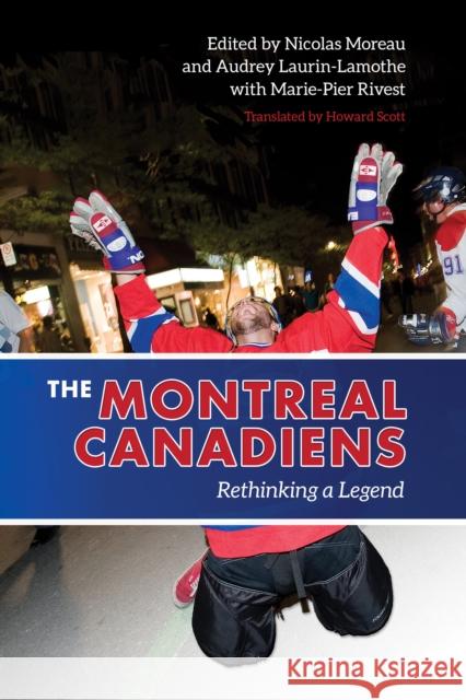 The Montreal Canadiens: Rethinking a Legend Moreau, Nicolas 9781442626331 University of Toronto Press - książka