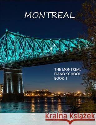 The Montreal Piano School: Book 1 Laird Stevens 9781989454183 Paris Press - książka