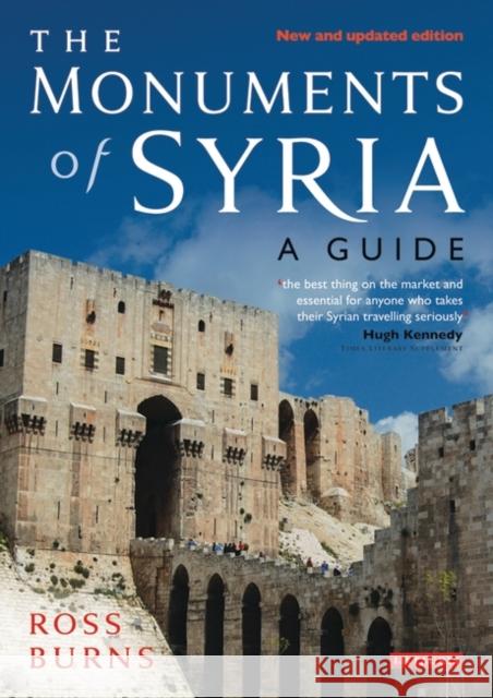 The Monuments of Syria : A Guide Ross Burns 9781845119478  - książka