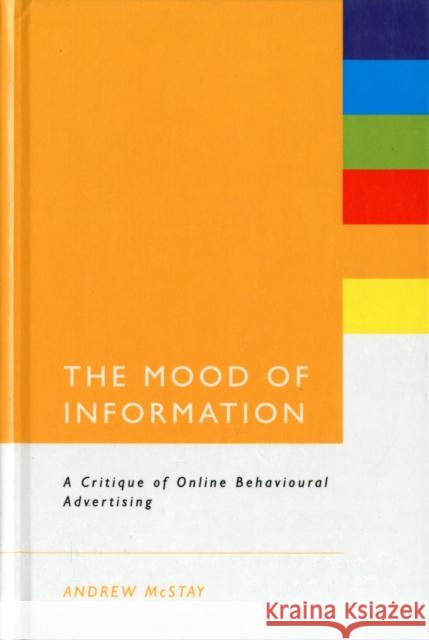 The Mood of Information: A Critique of Online Behavioural Advertising McStay, Andrew 9781441176141 Continuum - książka