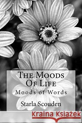 The Moods Of Life: Moods of Words Scouden, Starla Kay 9781475179781 Createspace - książka