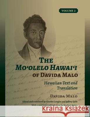 The Moʻolelo Hawaiʻi of Davida Malo Volume 2: Hawaiian Text and Translation Malo, Davida 9780824876630 University of Hawaii Press - książka